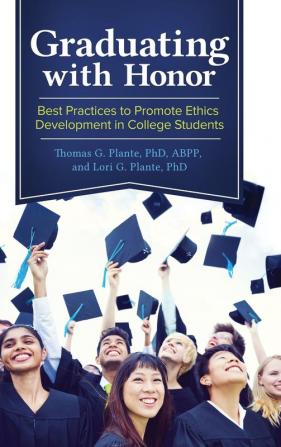 Graduating with Honor: Best Practices to Promote Ethics Development in College Students