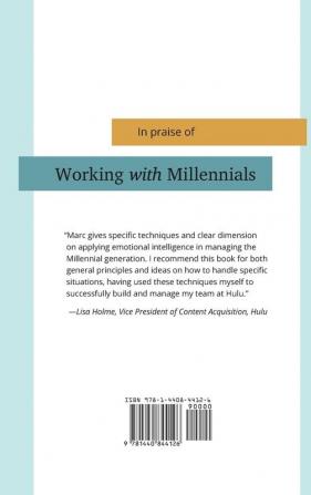 Working with Millennials: Using Emotional Intelligence and Strategic Compassion to Motivate the Next Generation of Leaders