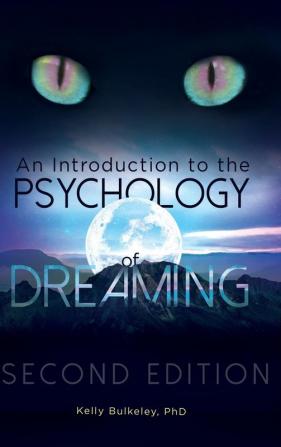 An Introduction to the Psychology of Dreaming 2nd Edition