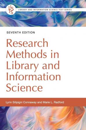 Research Methods in Library and Information Science 7th Edition (Library and Information Science Text Series)