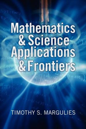 Mathematics & Science Applications & Frontiers