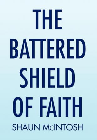 The Battered Shield of Faith