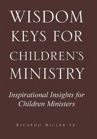 Wisdom Keys for Children's Ministry