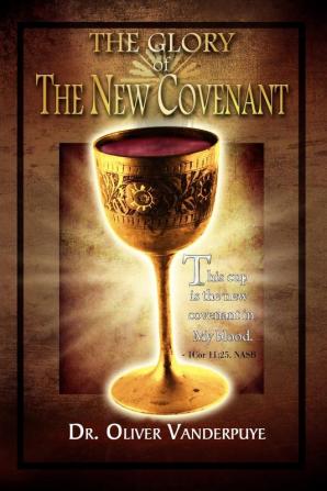 The Glory of the New Covenant