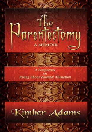 The Parentectomy ~ A Memoir