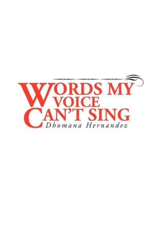 Words My Voice Can't Sing