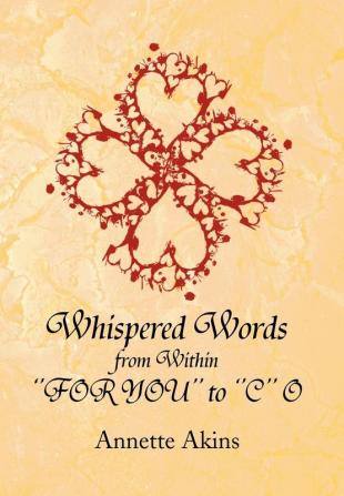 Whispered Words from Within ''For You'' to ''C'' O