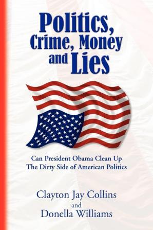 Politics Crime Money and Lies