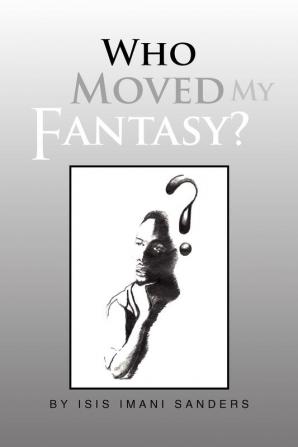 Who Moved My Fantasy?