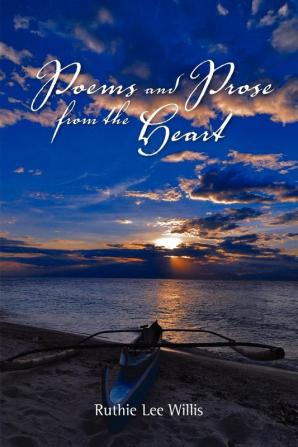 Poems and Prose from the Heart