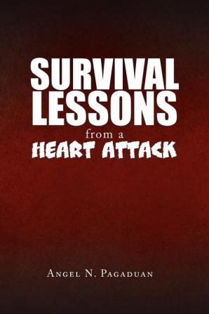 Survival Lessons from a Heart Attack