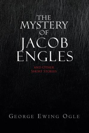 The Mystery of Jacob Engles