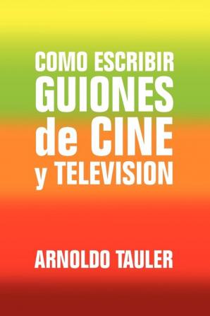 Como escribir GUIONES de CINE y TELEVISION