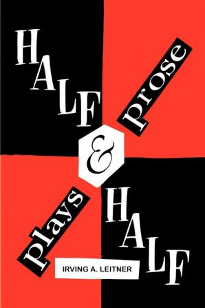 Half & Half- -Plays & Prose