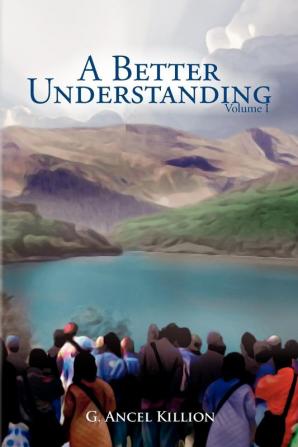 A Better Understanding (Vol. 1)