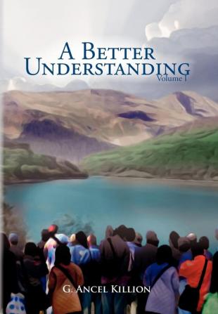 A Better Understanding (Vol. 1)