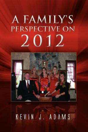 A Family's Perspective on 2012