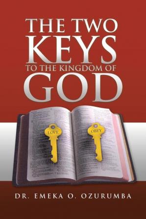 The Two Keys to the Kingdom of God