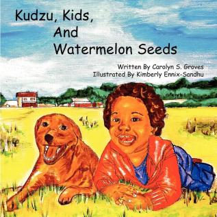 Kudzu Kids and Watermelon Seeds