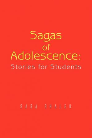 Sagas of Adolescence: Stories for Students