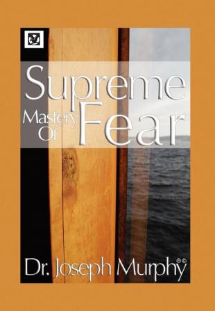 Supreme Mastery of Fear