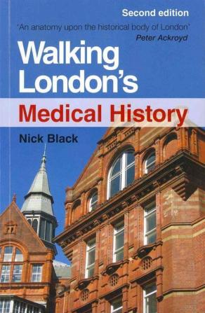 Walking London's Medical History Second Edition