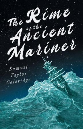 The Rime Of The Ancient Mariner: With Introductory Excerpts by Mary E. Litchfield & Edward Everett Hale