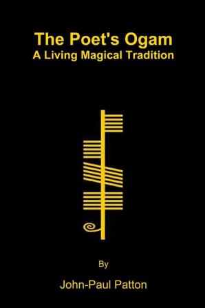 The Poet's Ogam: A Living Magical Tradition