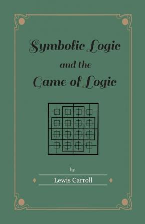 Symbolic Logic and the Game of Logic