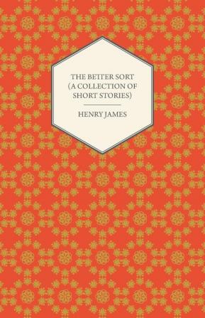 The Better Sort (A Collection of Short Stories)