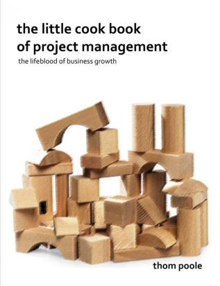 The Little Cook Book Of Project Management