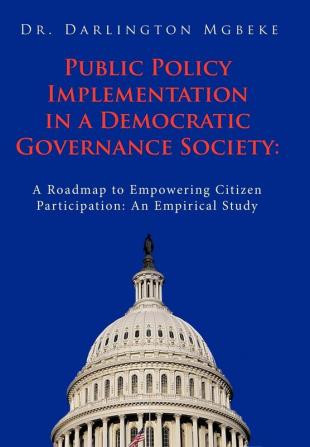 Public Policy Implementation in a Democratic Governance Society