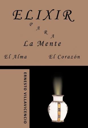 Elixir Para La Mente El Alma El Coraz��n