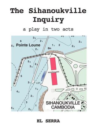 The Sihanoukville Inquiry: A Play in Two Acts