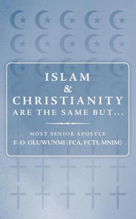 Islam and Christianity are the Same But...