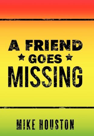 A Friend Goes Missing