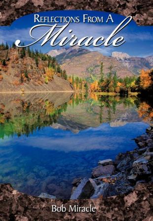 Reflections from a Miracle