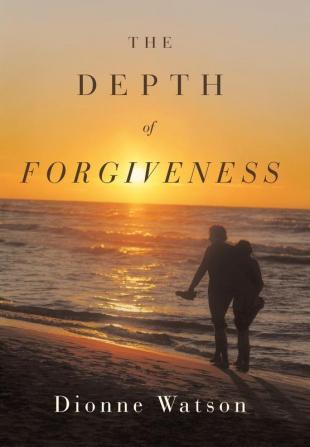 The Depth of Forgiveness