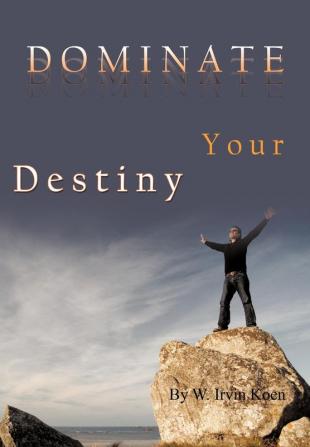 Dominate Your Destiny