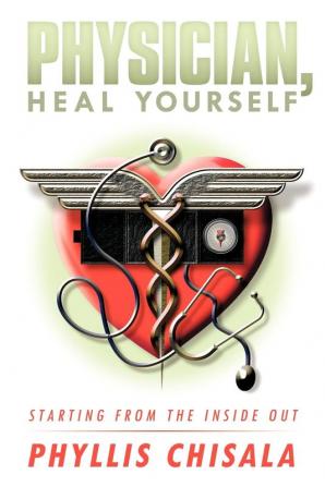 Physician Heal Yourself: Starting from the Inside Out