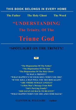 Understanding The Trinity Of The Triune God!