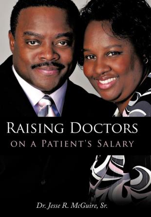 Raising Doctors on a Patient's Salary