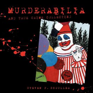 Murderabilia and True Crime Collecting