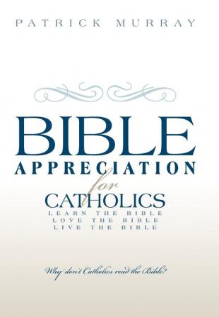 Bible Appreciation for Catholics