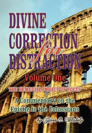 DIVINE CORRECTION FOR DISTRACTION Volume 1