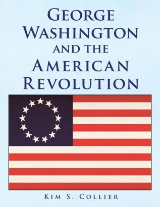 George Washington and the American Revolution