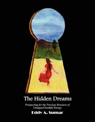 The Hidden Dreams: Prospecting for the Precious Resource of Untapped Youthful Energy