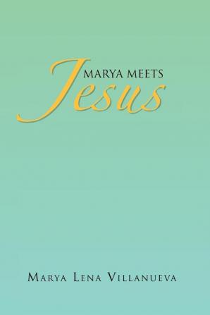 Marya Meets Jesus