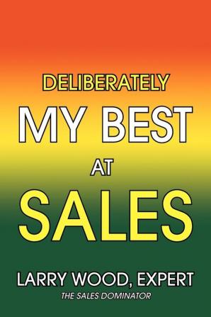 Deliberately My Best at Sales