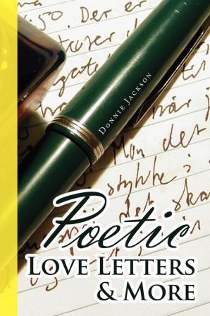 Poetic Love Letters & More